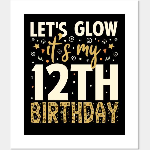 Let's Glow Party 12th Birthday Gift Wall Art by Tesszero